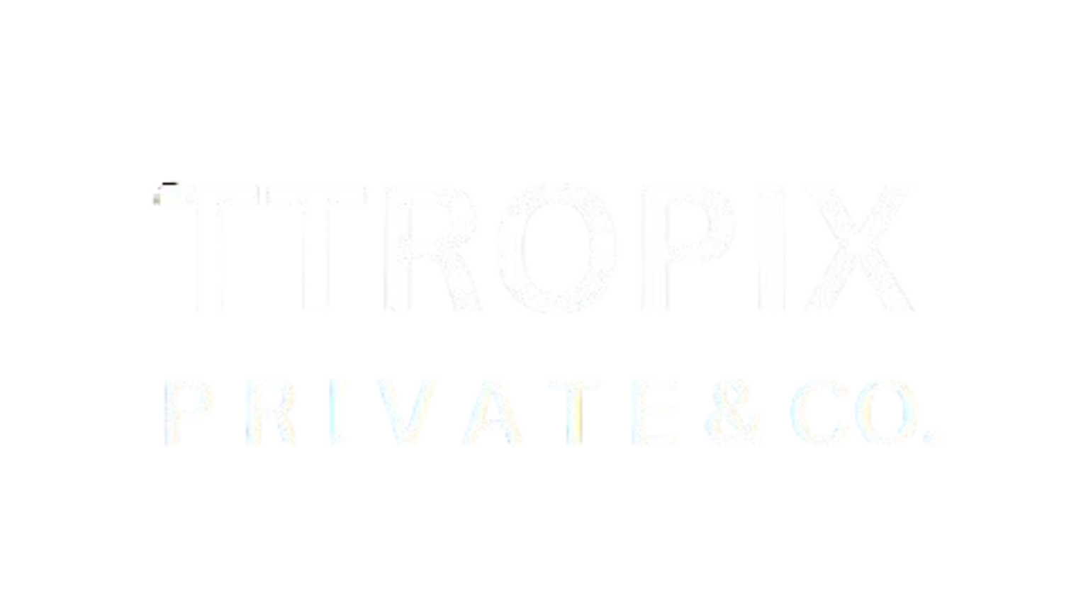 TTROPIX PRIVATE & Co
